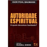 Ficha técnica e caractérísticas do produto Livro - Autoridade Espiritual