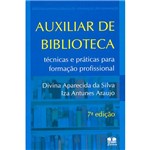 Ficha técnica e caractérísticas do produto Livro - Auxiliar de Biblioteca: Técnicas e Práticas para Formação Profissional