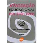 Ficha técnica e caractérísticas do produto Livro - Avaliação Educacional em Três Atos