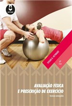 Ficha técnica e caractérísticas do produto Livro - Avaliação Física e Prescrição de Exercício