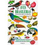 Ficha técnica e caractérísticas do produto Livro - Aves Brasileiras e Plantas que as Atraem