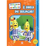 Ficha técnica e caractérísticas do produto Livro - Bananas de Pijamas: é Hora de Brincar!