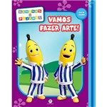 Ficha técnica e caractérísticas do produto Livro - Bananas de Pijamas: Vamos Fazer Arte