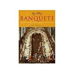 Livro - Banquete - uma Historia Ilustrada da Culinaria