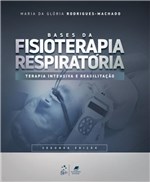 Ficha técnica e caractérísticas do produto Livro - Bases da Fisioterapia Respiratória - Terapia Intensiva e Reabilitação - Machado - Guanabara