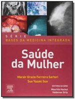 Ficha técnica e caractérísticas do produto Livro - Bases da Medicina Integrada - Saúde da Mulher