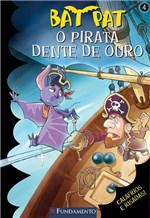 Ficha técnica e caractérísticas do produto Bat Pat - o Pirata Dente de Ouro - Fundamento