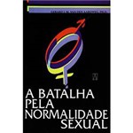 Ficha técnica e caractérísticas do produto Livro - Batalha Pela Normalidade Sexual e Homossexualismo