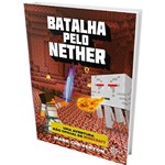 Ficha técnica e caractérísticas do produto Livro - Batalha Pelo Nether: uma Aventura não Oficial de Minecraft - Vol.2