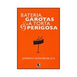 Ficha técnica e caractérísticas do produto Livro - Bateria, Garotas e a Torta Perigosa