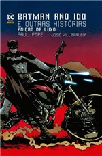 Ficha técnica e caractérísticas do produto Livro - Batman:Ano 100 e Outras Histórias