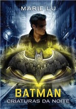 Ficha técnica e caractérísticas do produto Livro - Batman - Criaturas da Noite