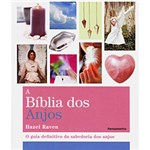 Ficha técnica e caractérísticas do produto Livro - Bíblia dos Anjos, a - o Guia Definitivo da Sabedoria dos Anjos