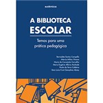 Ficha técnica e caractérísticas do produto Livro - Biblioteca Escolar, a -Temas para uma Prática Pedagógica