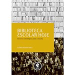 Ficha técnica e caractérísticas do produto Livro - Biblioteca Escolar Hoje - Recurso Estratégico para a Escola