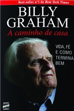 Ficha técnica e caractérísticas do produto Livro - Billy Graham - a Caminho de Casa