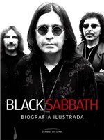 Ficha técnica e caractérísticas do produto Livro - Black Sabbath – Biografia Ilustrada