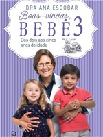 Ficha técnica e caractérísticas do produto Livro - Boas-vindas, Bebê 3 - dos Dois Aos Cinco Anos de Idade