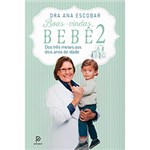 Ficha técnica e caractérísticas do produto Livro - Boas-Vindas, Bebê 2: dos 3 Meses Aos Dois Anos de Idade