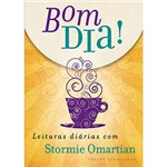 Ficha técnica e caractérísticas do produto Livro - Bom Dia! Leituras Diarias com Stormie Omartian