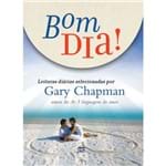 Ficha técnica e caractérísticas do produto Livro Bom Dia! Leituras Diárias Selecionadas por Gary Chapman