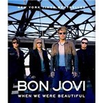 Ficha técnica e caractérísticas do produto Livro - Bon Jovi: When We Were Beautiful