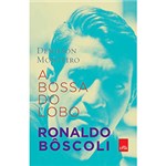 Livro - Bossa do Lobo, a - Ronaldo Bôscoli