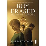Ficha técnica e caractérísticas do produto Livro - Boy Erased: uma Verdade Anulada
