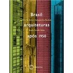 Ficha técnica e caractérísticas do produto Livro - Brasil: Arquiteturas Após 1950