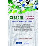 Ficha técnica e caractérísticas do produto Livro - Brasil e a Economia Criativa - um Novo Mundo Nos Trópicos, o
