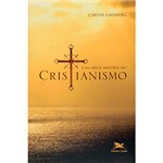Ficha técnica e caractérísticas do produto Livro - Breve Historia do Cristianismo, uma