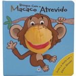 Ficha técnica e caractérísticas do produto Livro - Brinque com o Macaco Atrevido: Fantoche