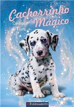 Ficha técnica e caractérísticas do produto Livro - Cachorrinho Mágico - Sonhos de Festa