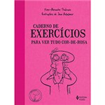 Ficha técnica e caractérísticas do produto Livro - Caderno de Exercícios para Ver Tudo Cor-de-Rosa