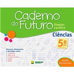 Livro - Caderno do Futuro: Simples e Prático - Ciências - Ensino Fundamental - 5º Ano