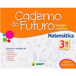 Ficha técnica e caractérísticas do produto Livro - Caderno do Futuro: Simples e Prático - Matemática - Ensino Fundamental - 3º Ano