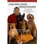 Ficha técnica e caractérísticas do produto Livro - Cães Educados, Donos Felizes: Use os Segredos do Encantador de Cães para Transformar Seu Cão e Sua Vida