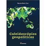 Ficha técnica e caractérísticas do produto Livro - Caleidoscópios Geopolíticos: Imagens de um Mundo em Mutação
