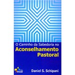 Ficha técnica e caractérísticas do produto Livro - Caminho da Sabedoria no Aconselhamento Pastoral, o