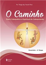 Ficha técnica e caractérísticas do produto Livro - Caminho - Eucaristia 4a. Etapa Catequizando