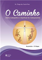 Ficha técnica e caractérísticas do produto Livro - Caminho - Eucaristia 3a. Etapa Catequizando