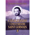 Ficha técnica e caractérísticas do produto Livro - Canalizando com o Mestre Saint Germain