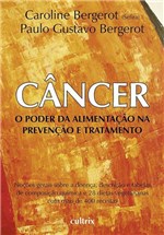 Ficha técnica e caractérísticas do produto Livro - Câncer - o Poder da Alimentação na Prevenção e Tratamento