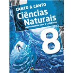 Ficha técnica e caractérísticas do produto Livro - Canto & Canto - Coleção Ciências Naturais: Aprendendo com o Cotidiano - Vol. 8