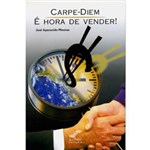 Ficha técnica e caractérísticas do produto Livro - Carpe-Diem - é Hora de Vender!