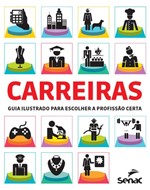 Ficha técnica e caractérísticas do produto Livro - Carreiras - Guia Ilustrado para Escolher a Profissão Certa