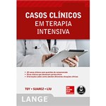 Ficha técnica e caractérísticas do produto Livro - Casos Clínicos em Terapia Intensiva