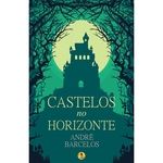 Ficha técnica e caractérísticas do produto Livro: Castelos no Horizonte