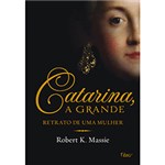 Ficha técnica e caractérísticas do produto Livro - Catarina, a Grande: Retrato de uma Mulher