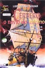 Ficha técnica e caractérísticas do produto Livro - Cérbero, o Navio do Inferno